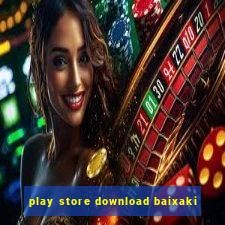 play store download baixaki